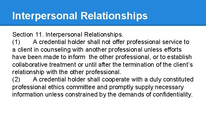 Interpersonal Relationships Section 11. Interpersonal Relationships. (1) A credential holder shall not offer professional