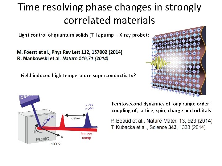 Time resolving phase changes in strongly correlated materials Light control of quantum solids (THz