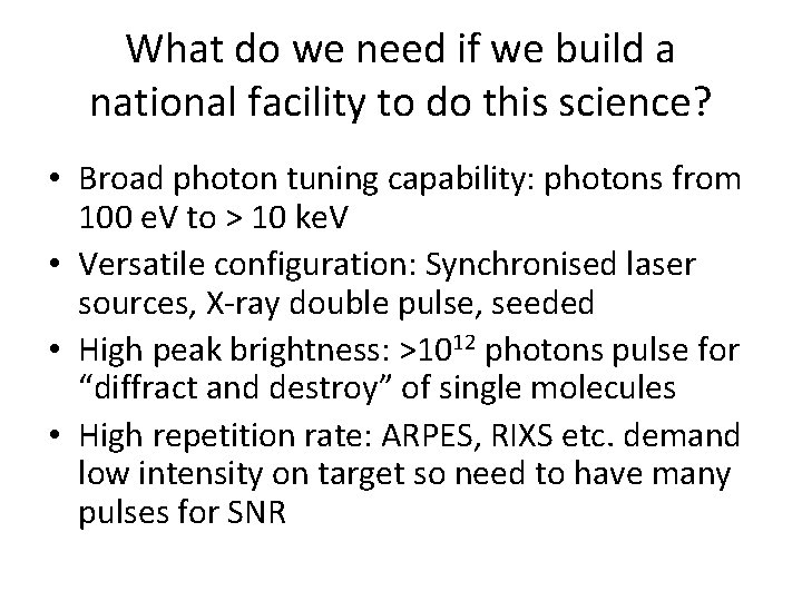 What do we need if we build a national facility to do this science?