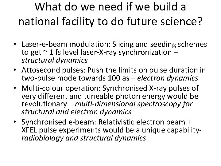 What do we need if we build a national facility to do future science?