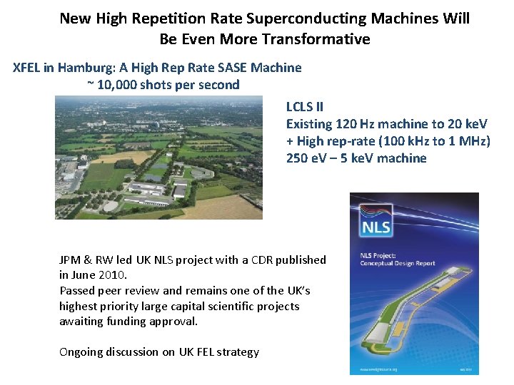 New High Repetition Rate Superconducting Machines Will Be Even More Transformative XFEL in Hamburg: