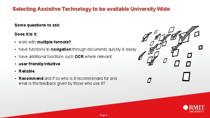 Selecting Assistive Technology to be available University Wide Some questions to ask: Does it/is
