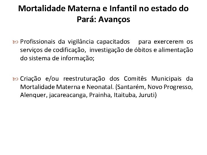 Mortalidade Materna e Infantil no estado do Pará: Avanços Profissionais da vigilância capacitados para