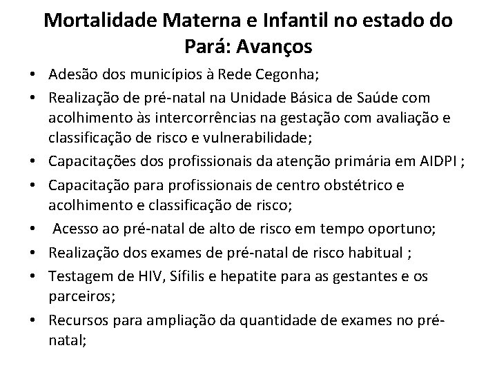 Mortalidade Materna e Infantil no estado do Pará: Avanços • Adesão dos municípios à