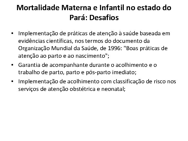 Mortalidade Materna e Infantil no estado do Pará: Desafios • Implementação de práticas de