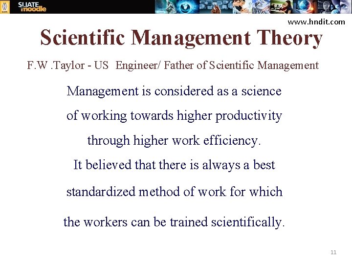 www. hndit. com Scientific Management Theory F. W. Taylor - US Engineer/ Father of