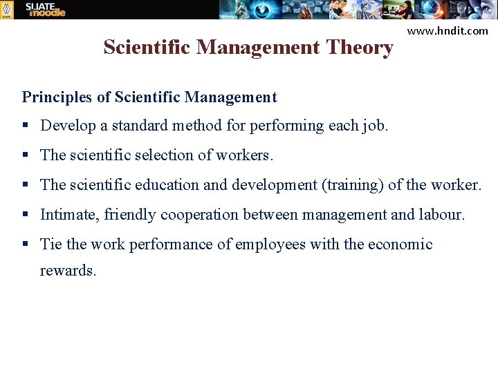 Scientific Management Theory www. hndit. com Principles of Scientific Management § Develop a standard