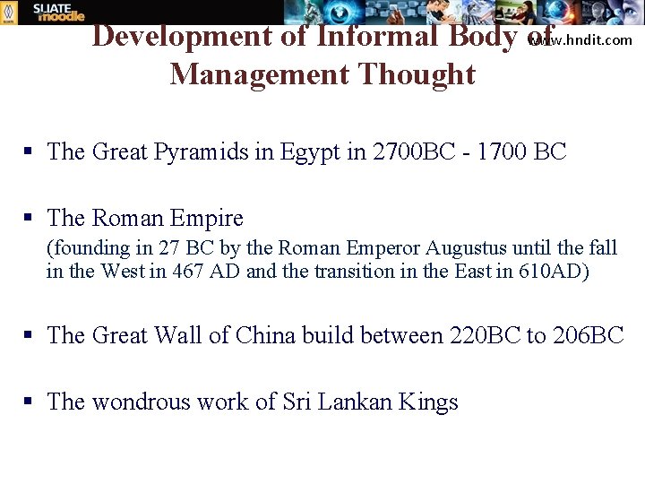 www. hndit. com Development of Informal Body of Management Thought § The Great Pyramids