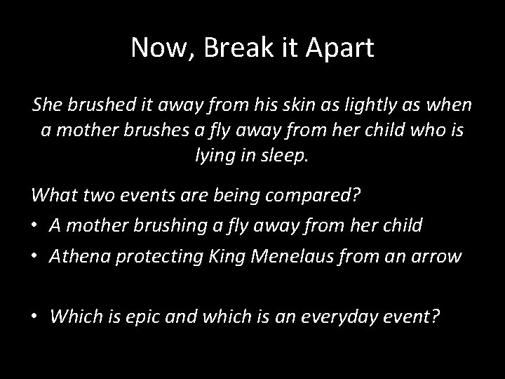 Now, Break it Apart She brushed it away from his skin as lightly as