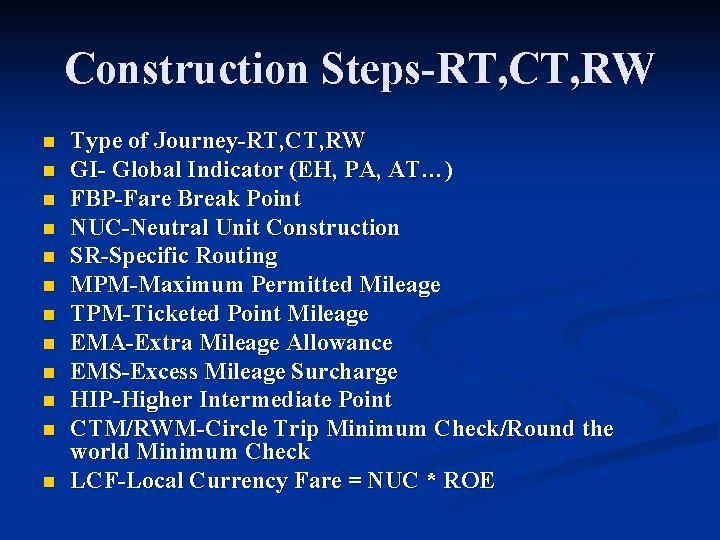 Construction Steps-RT, CT, RW n n n Type of Journey-RT, CT, RW GI- Global