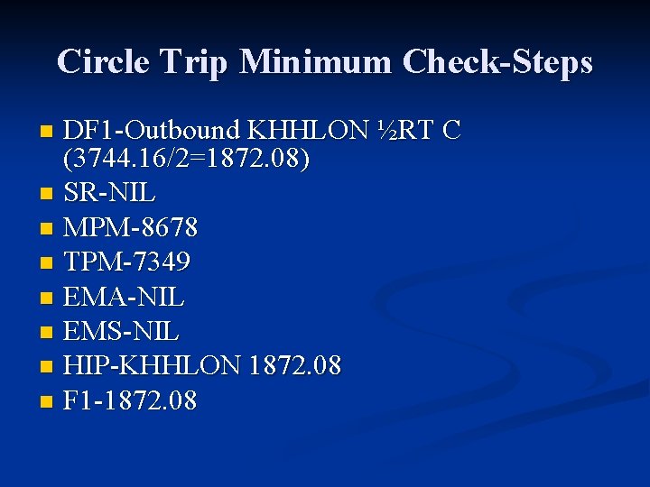 Circle Trip Minimum Check-Steps DF 1 -Outbound KHHLON ½RT C (3744. 16/2=1872. 08) n