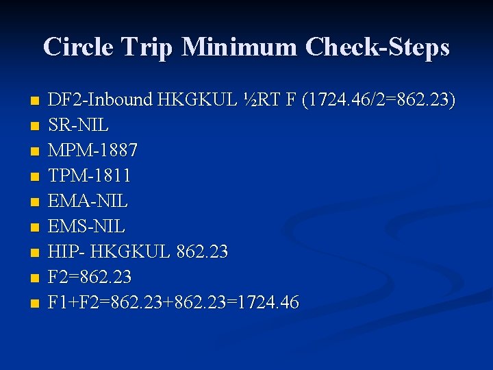 Circle Trip Minimum Check-Steps n n n n n DF 2 -Inbound HKGKUL ½RT