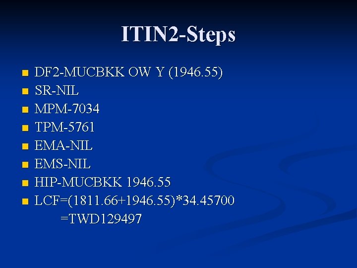 ITIN 2 -Steps n n n n DF 2 -MUCBKK OW Y (1946. 55)