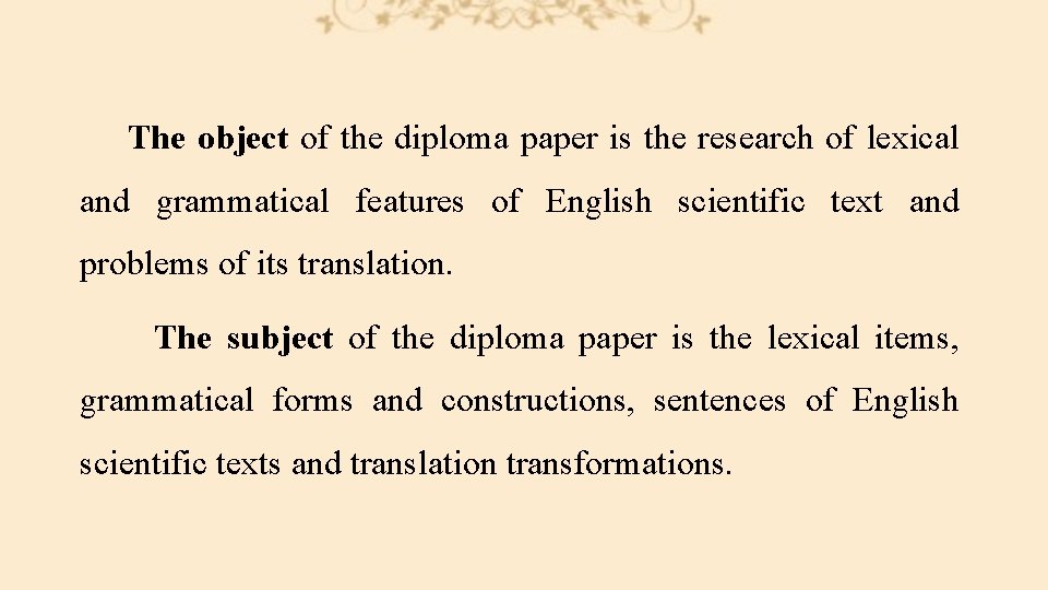 The object of the diploma paper is the research of lexical and grammatical features