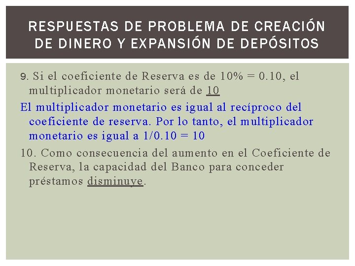 RESPUESTAS DE PROBLEMA DE CREACIÓN DE DINERO Y EXPANSIÓN DE DEPÓSITOS Si el coeficiente