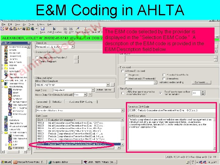E&M Coding in AHLTA The E&M code selected by the provider is displayed in