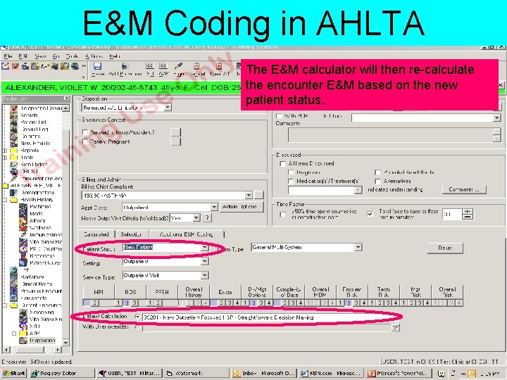 E&M Coding in AHLTA The E&M calculator will then re-calculate the encounter E&M based