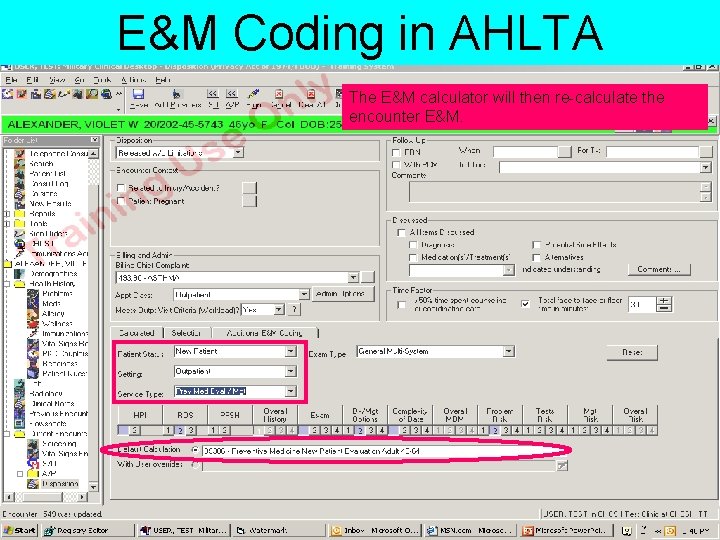 E&M Coding in AHLTA The E&M calculator will then re-calculate the encounter E&M. 