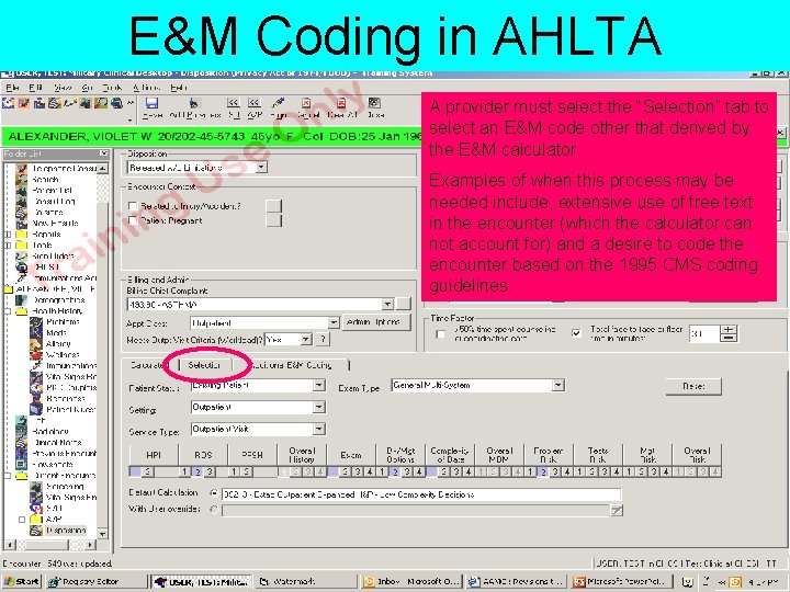 E&M Coding in AHLTA A provider must select the “Selection” tab to select an