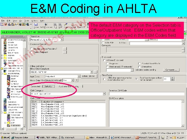 E&M Coding in AHLTA The default E&M category on the Selection tab is Office/Outpatient