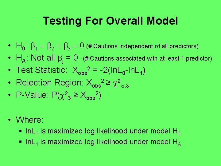 Testing For Overall Model • • • H 0: b 1 = b 2