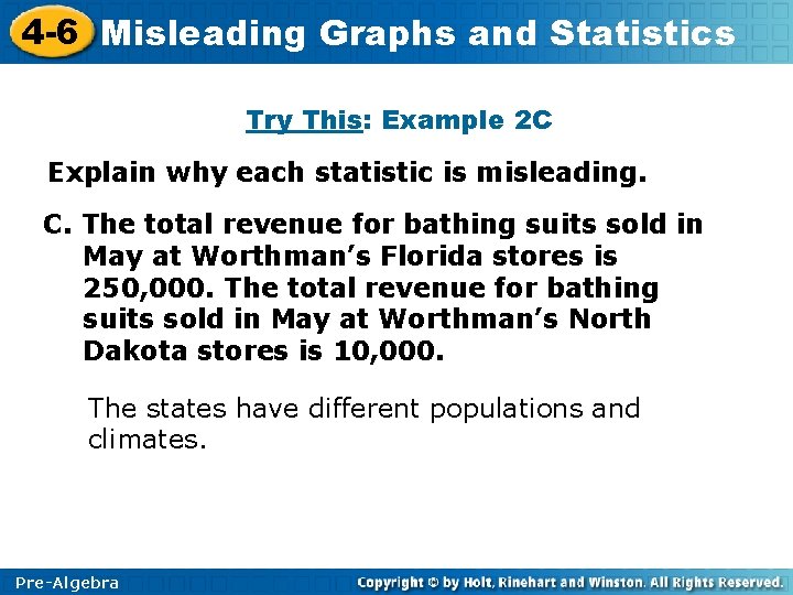 4 -6 Misleading Graphs and Statistics Try This: Example 2 C Explain why each 4 -6 Misleading Graphs and Statistics Try This: Example 2 C Explain why each