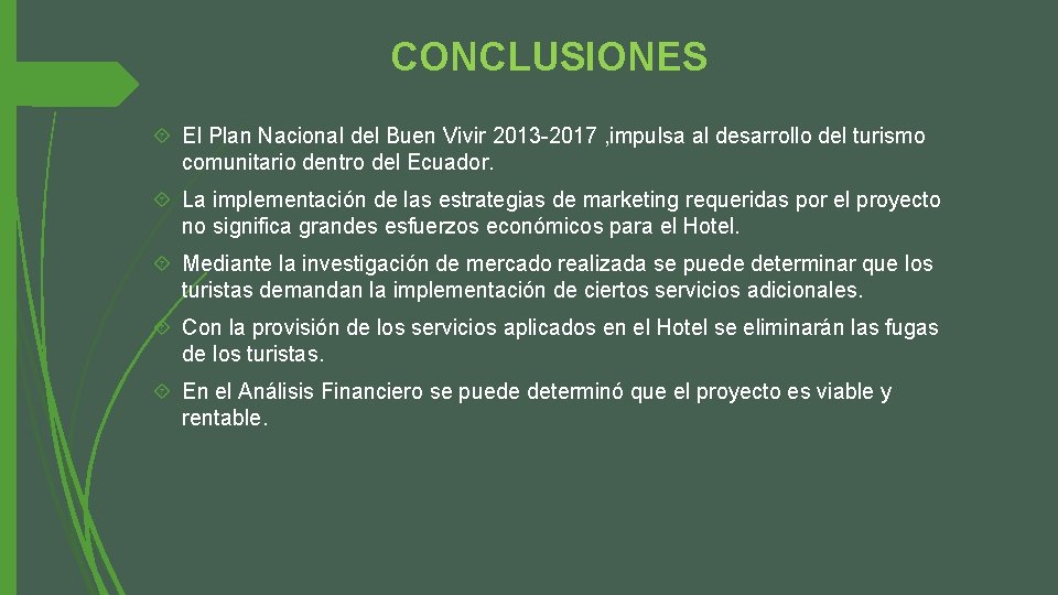 CONCLUSIONES El Plan Nacional del Buen Vivir 2013 -2017 , impulsa al desarrollo del