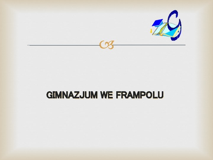  GIMNAZJUM WE FRAMPOLU 