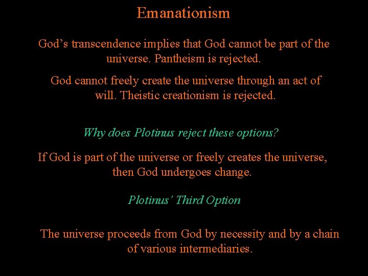 Emanationism God’s transcendence implies that God cannot be part of the universe. Pantheism is