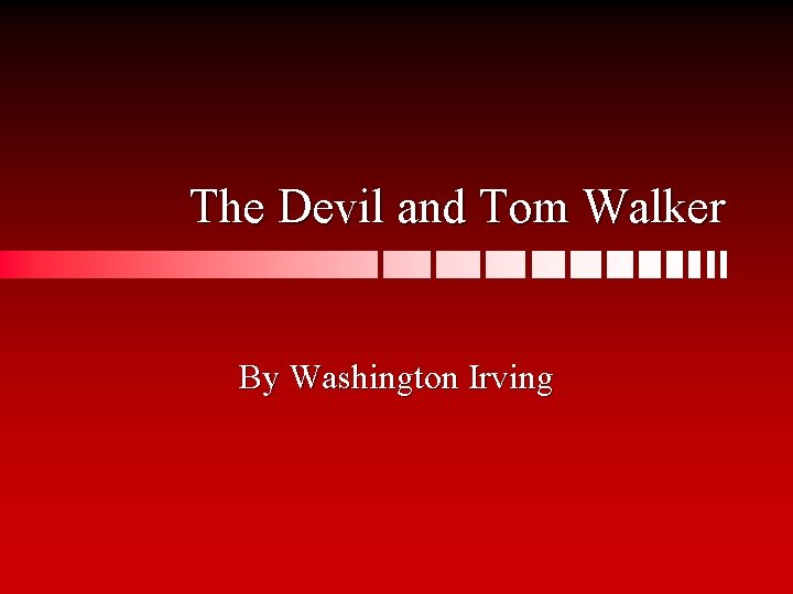 The Devil and Tom Walker By Washington Irving 