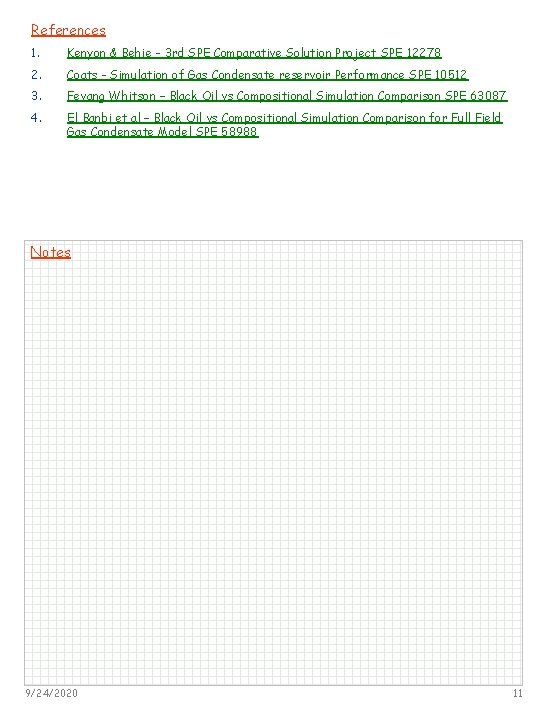 References 1. Kenyon & Behie - 3 rd SPE Comparative Solution Project SPE 12278