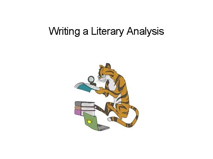 Writing a Literary Analysis 