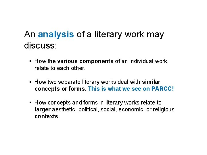An analysis of a literary work may discuss: § How the various components of