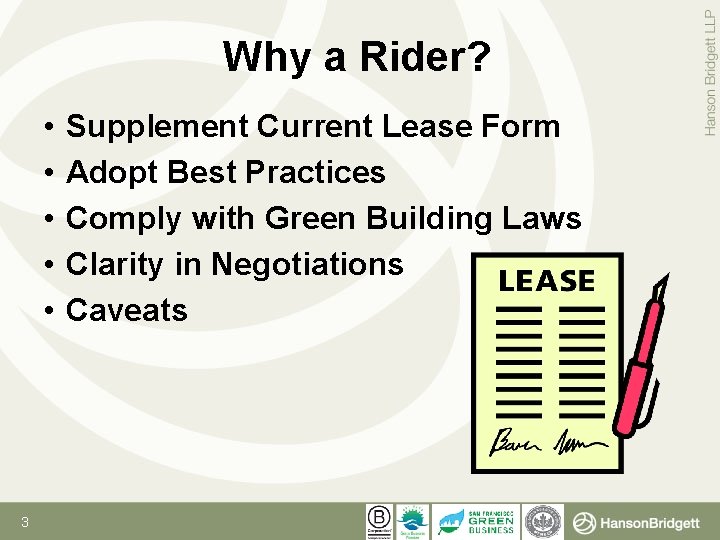 Why a Rider? • • • 3 Supplement Current Lease Form Adopt Best Practices