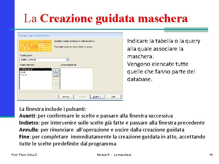 La Creazione guidata maschera Indicare la tabella o la query alla quale associare la