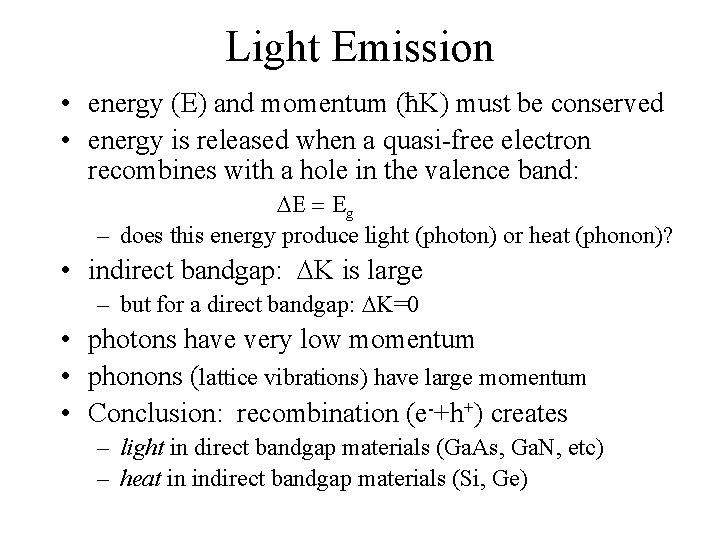 Light Emission • energy (E) and momentum (ħK) must be conserved • energy is