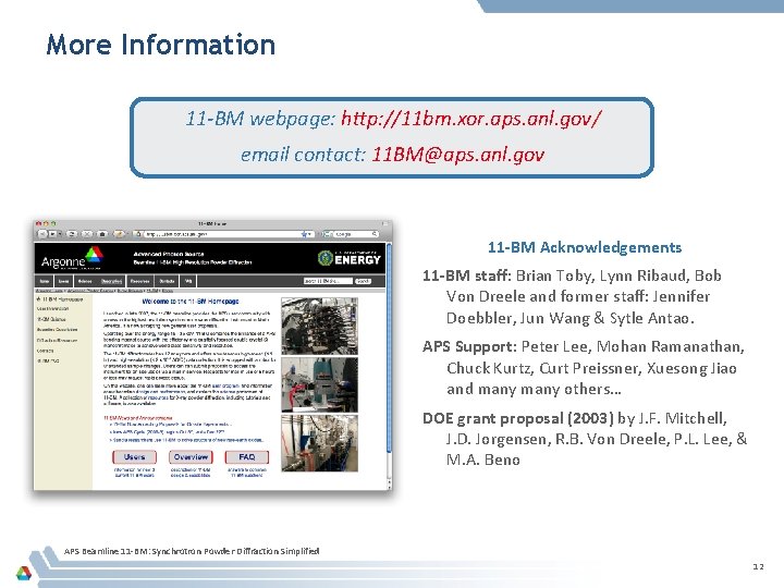 More Information 11 -BM webpage: http: //11 bm. xor. aps. anl. gov/ email contact: More Information 11 -BM webpage: http: //11 bm. xor. aps. anl. gov/ email contact: