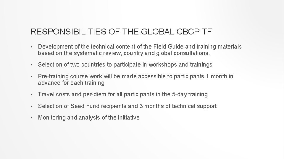 RESPONSIBILITIES OF THE GLOBAL CBCP TF • Development of the technical content of the