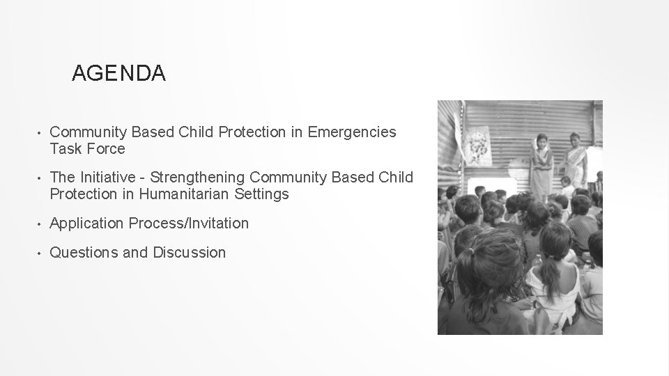 AGENDA • Community Based Child Protection in Emergencies Task Force • The Initiative -