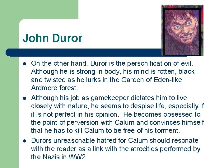 John Duror l l l On the other hand, Duror is the personification of