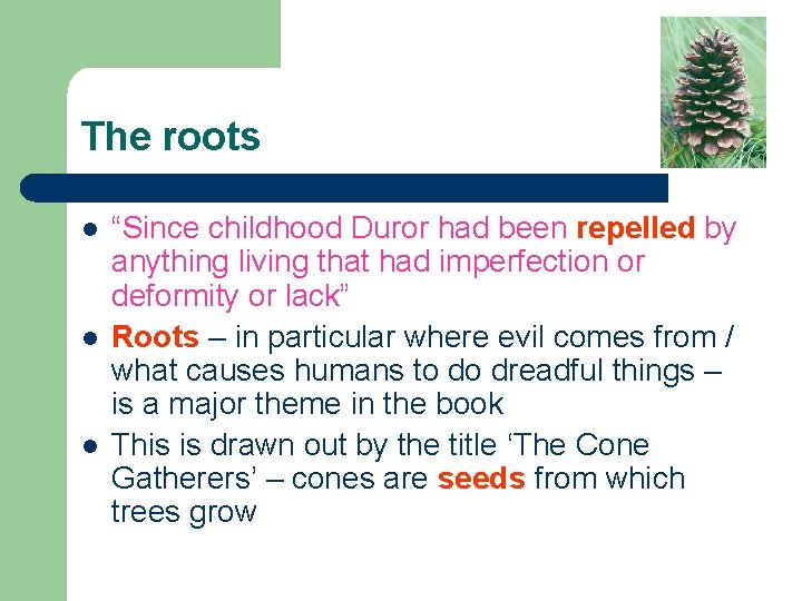 The roots l l l “Since childhood Duror had been repelled by anything living