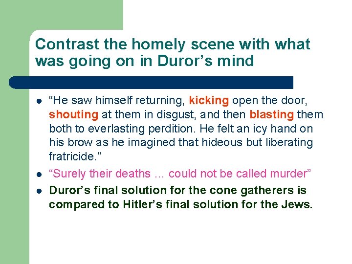Contrast the homely scene with what was going on in Duror’s mind l l