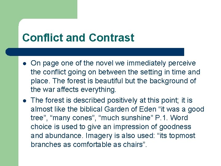 Conflict and Contrast l l On page one of the novel we immediately perceive