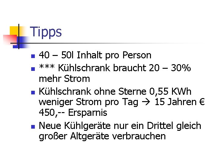 Tipps n n 40 – 50 l Inhalt pro Person *** Kühlschrank braucht 20