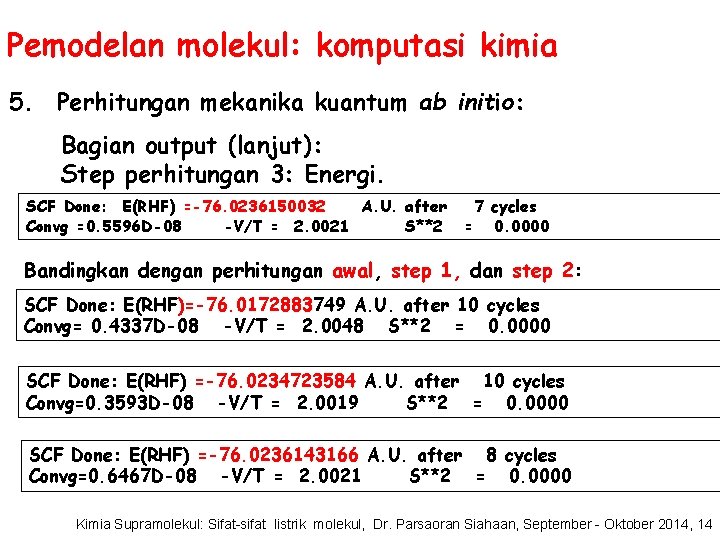 Pemodelan molekul: komputasi kimia 5. Perhitungan mekanika kuantum ab initio: Bagian output (lanjut): Step