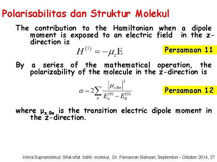 Polarisabilitas dan Struktur Molekul The contribution to the Hamiltonian when a dipole moment is