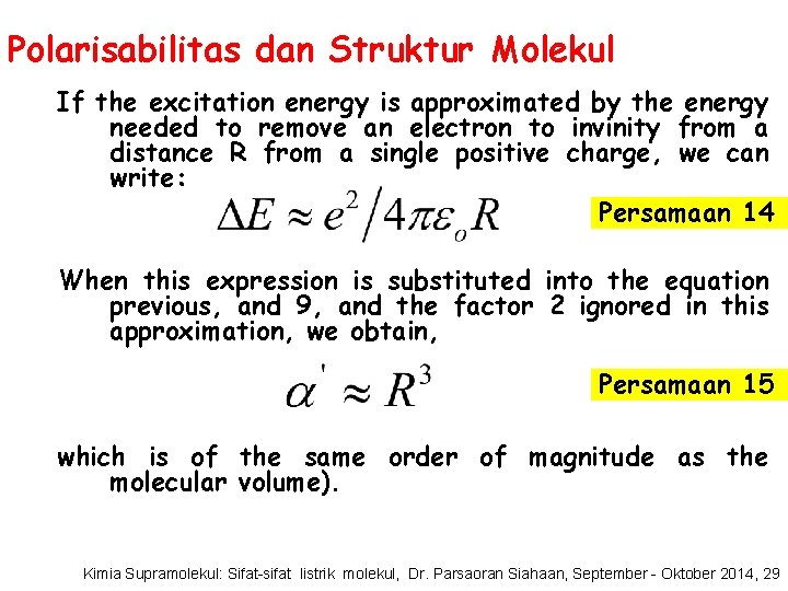 Polarisabilitas dan Struktur Molekul If the excitation energy is approximated by the energy needed