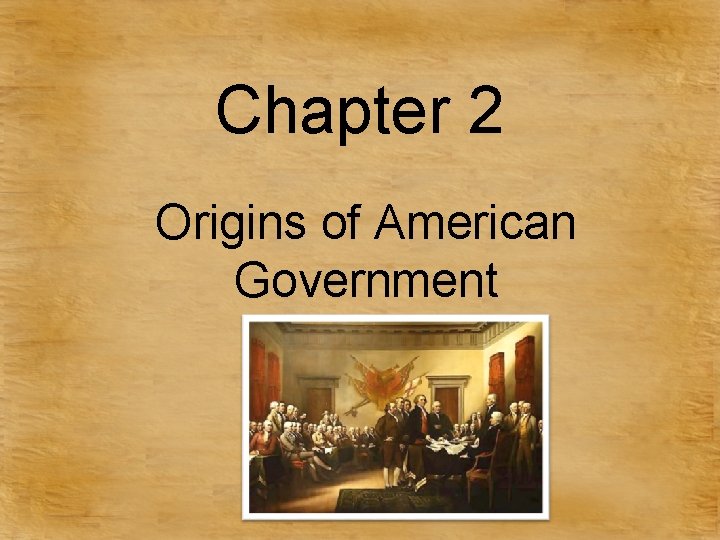 Chapter 2 Origins of American Government 