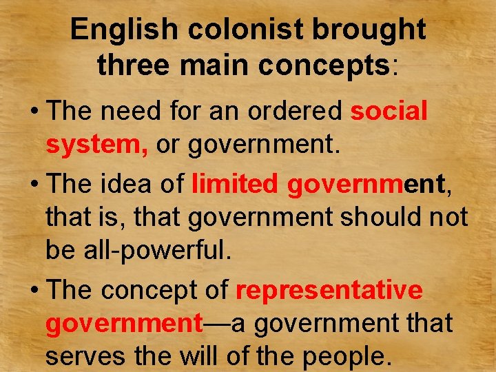 English colonist brought three main concepts: • The need for an ordered social system,