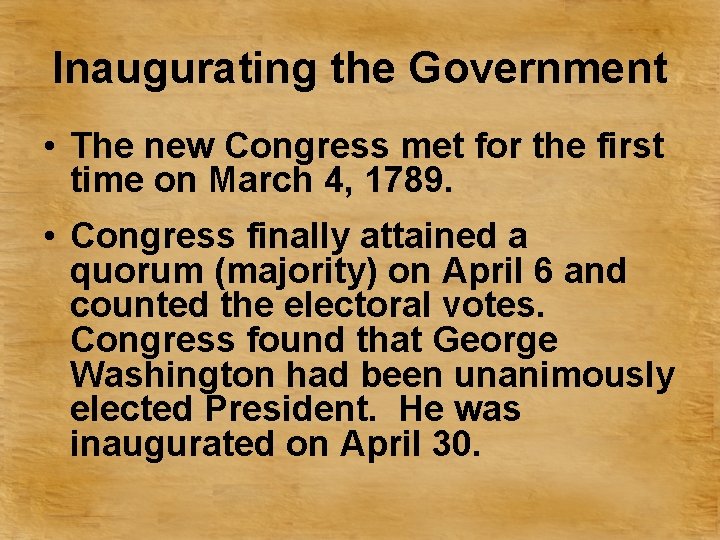 Inaugurating the Government • The new Congress met for the first time on March